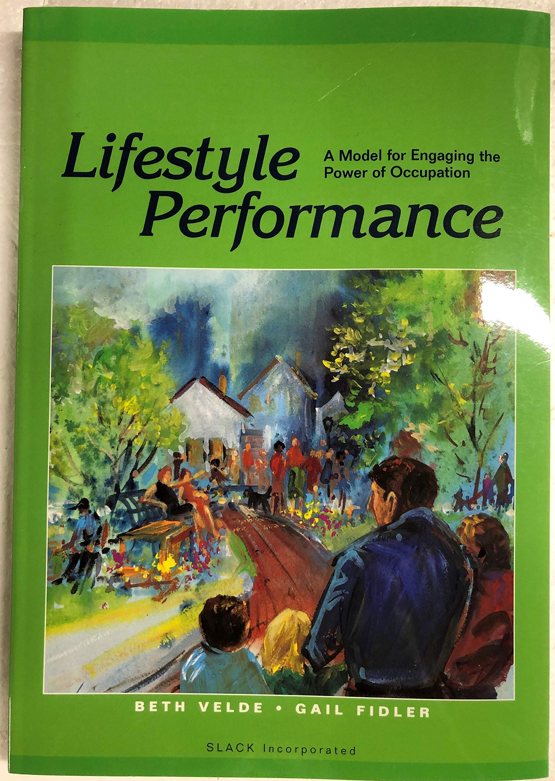 Lifestyle Performance: A Model for Engaging the Power of Occupation,Used