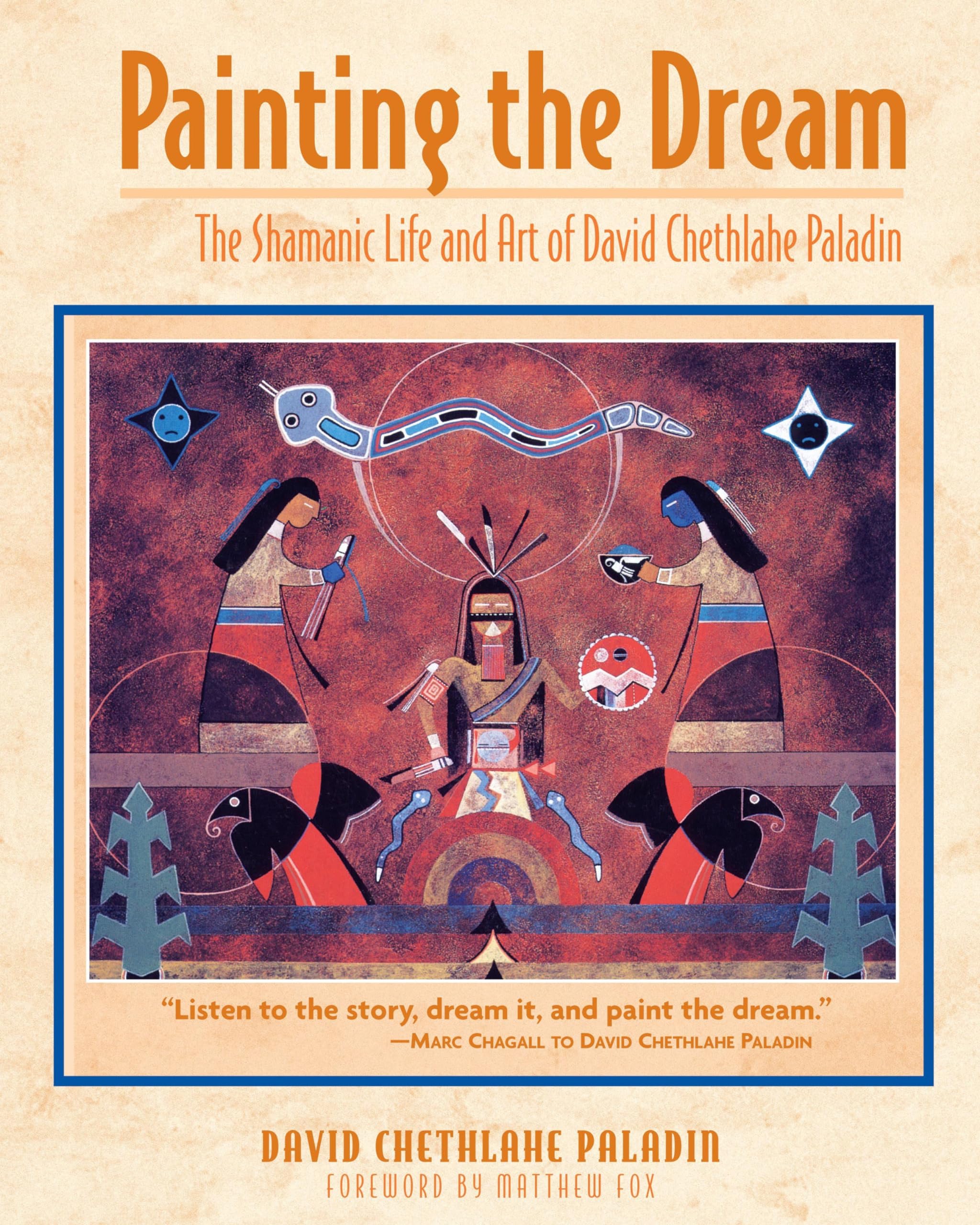 Painting the Dream: The Shamanic Life and Art of David Chethlahe Paladin,Used