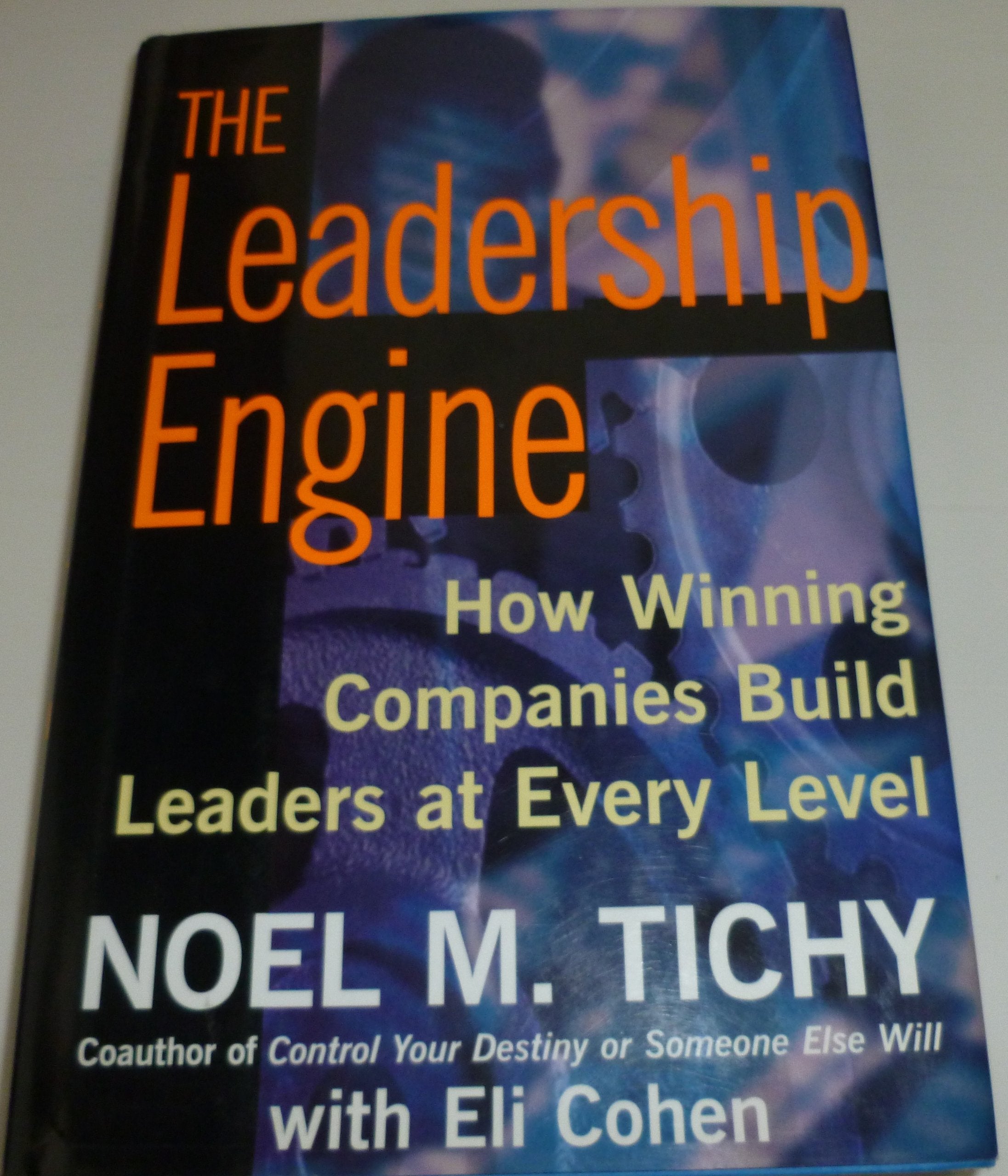 The Leadership Engine: How Winning Companies Build Leaders At Every Level-new