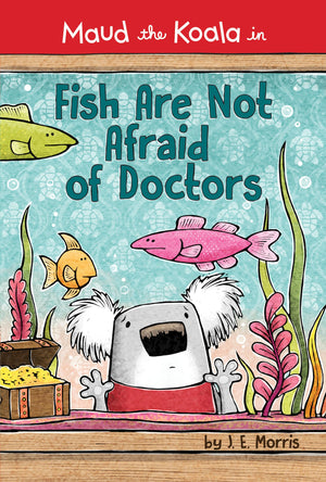 Fish Are Not Afraid of Doctors (Maud the Koala),Used