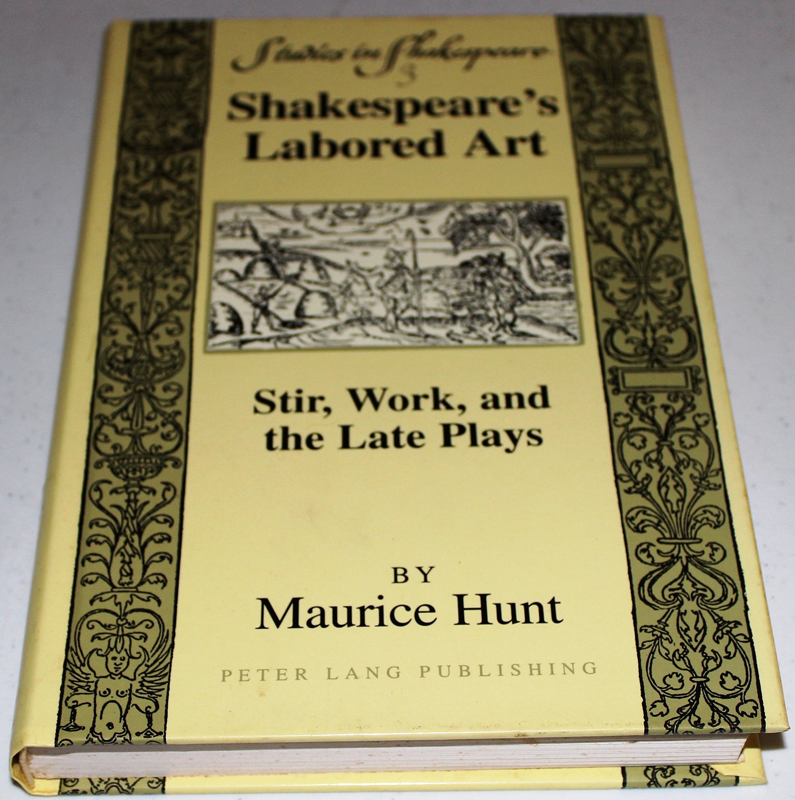 Shakespeare's Labored Art: Stir, Work, and the Late Plays (Studies in Shakespeare),Used