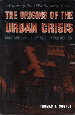 The Origins Of The Urban Crisis: Race And Inequality In Postwar Detroit (Princeton Studies In American Politics),New