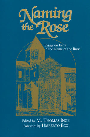 Naming the Rose: Essays on Eco's 'The Name of the Rose',Used