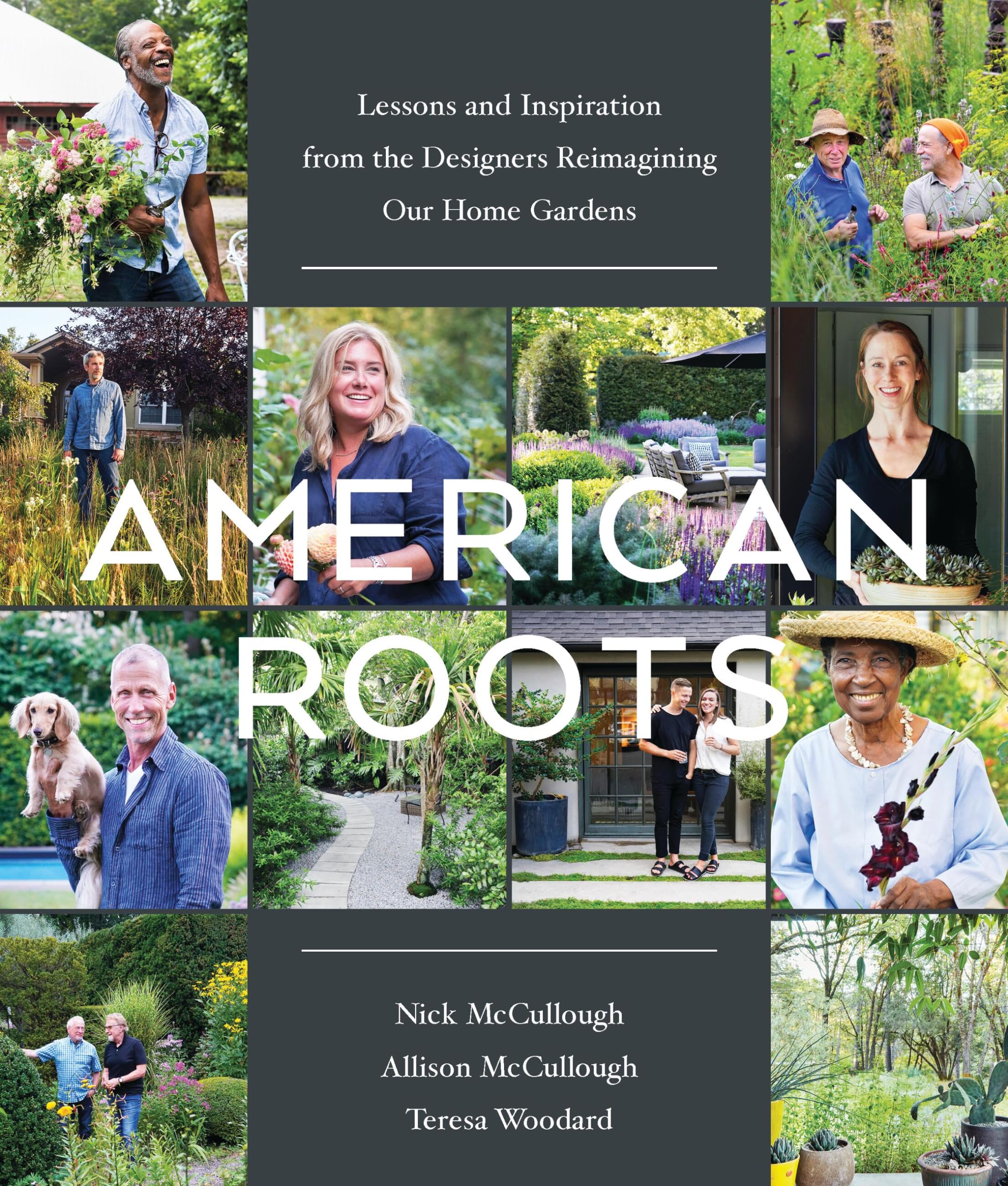 American Roots: Lessons And Inspiration From The Designers Reimagining Our Home Gardens,New