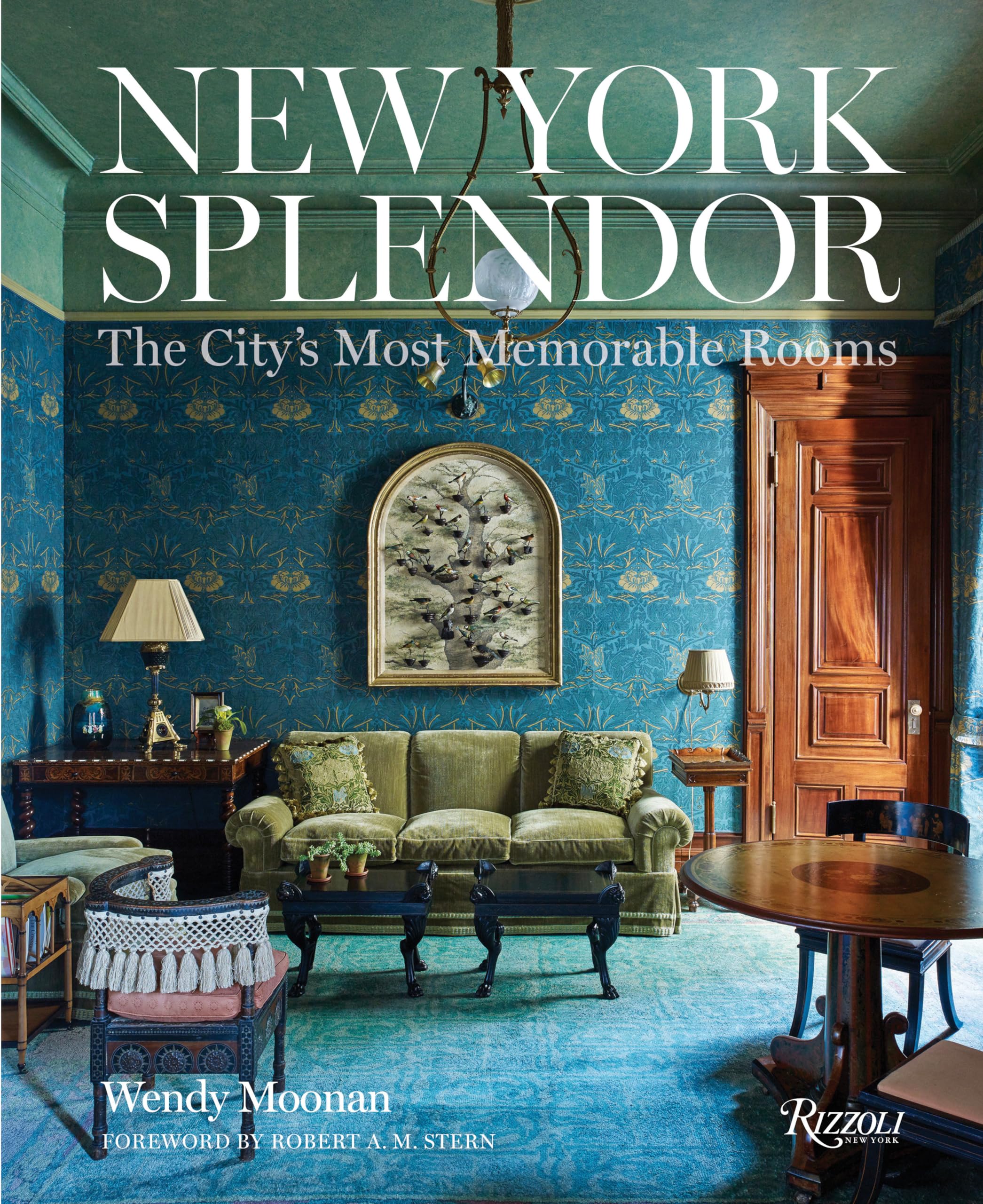 New York Splendor: The City'S Most Memorable Rooms