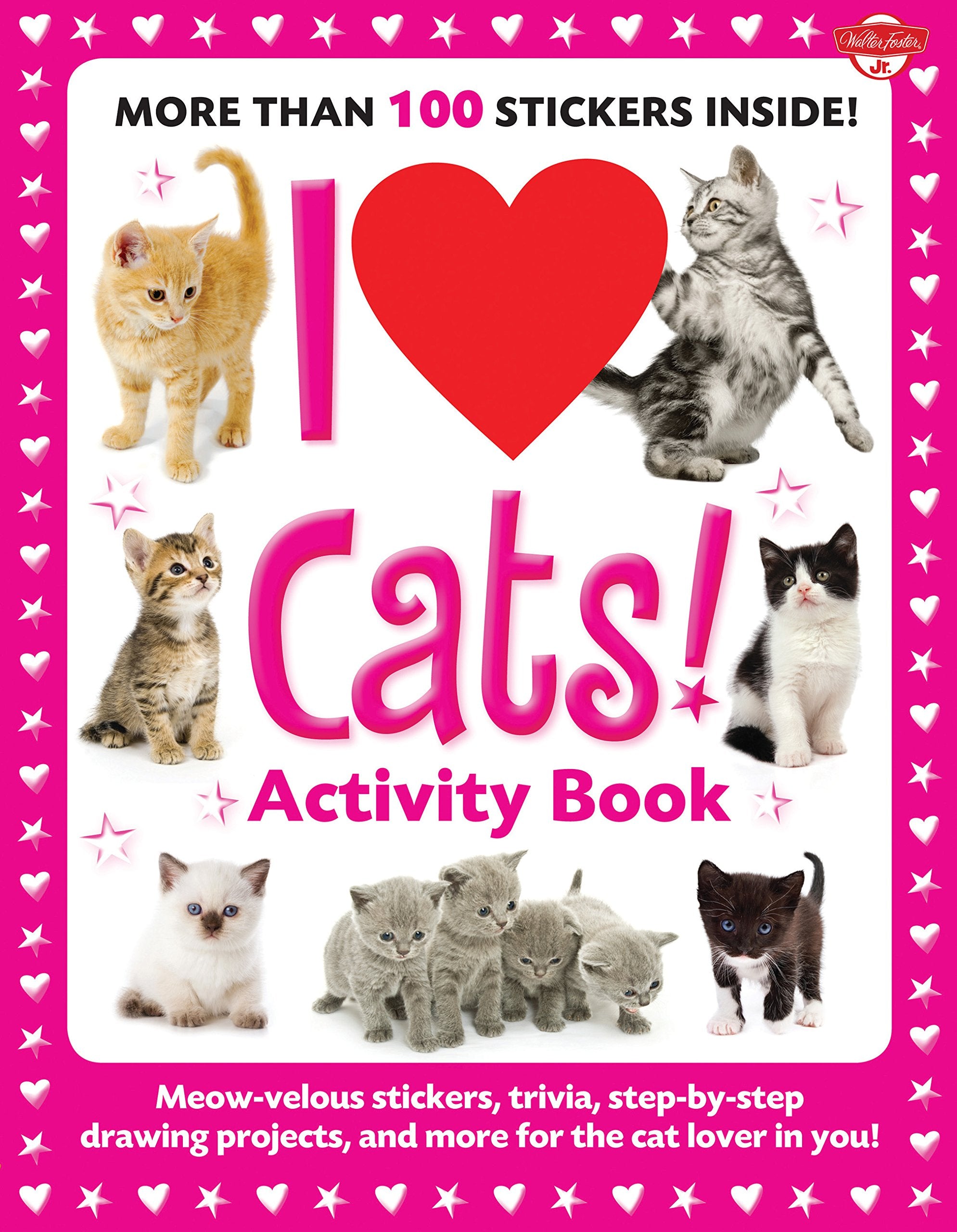 I Love Cats! Activity Book: Meowvelous stickers, trivia, stepbystep drawing projects, and more for the cat lover in you! (I L,Used