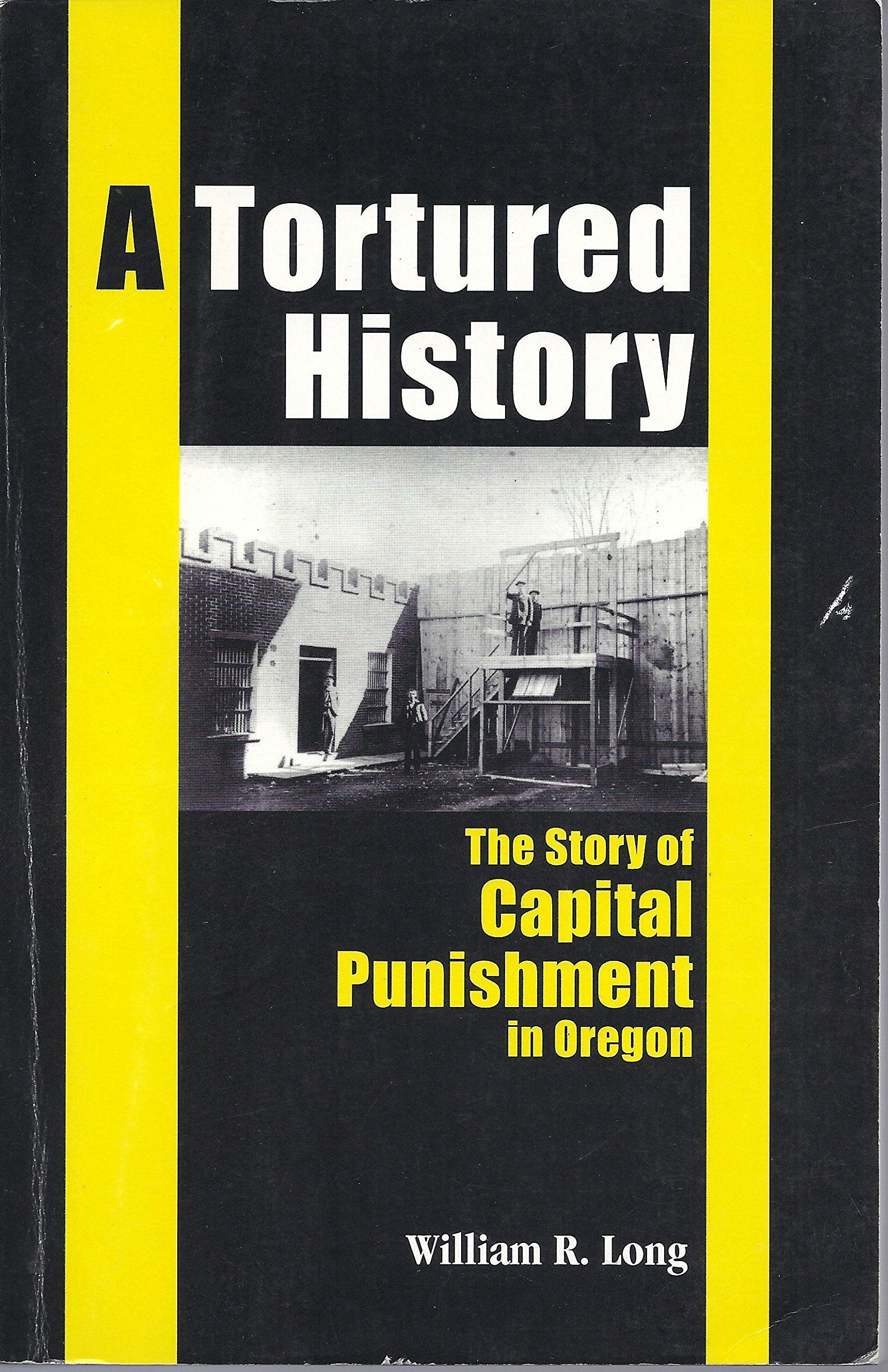A tortured history: The story of capital punishment in Oregon,Used