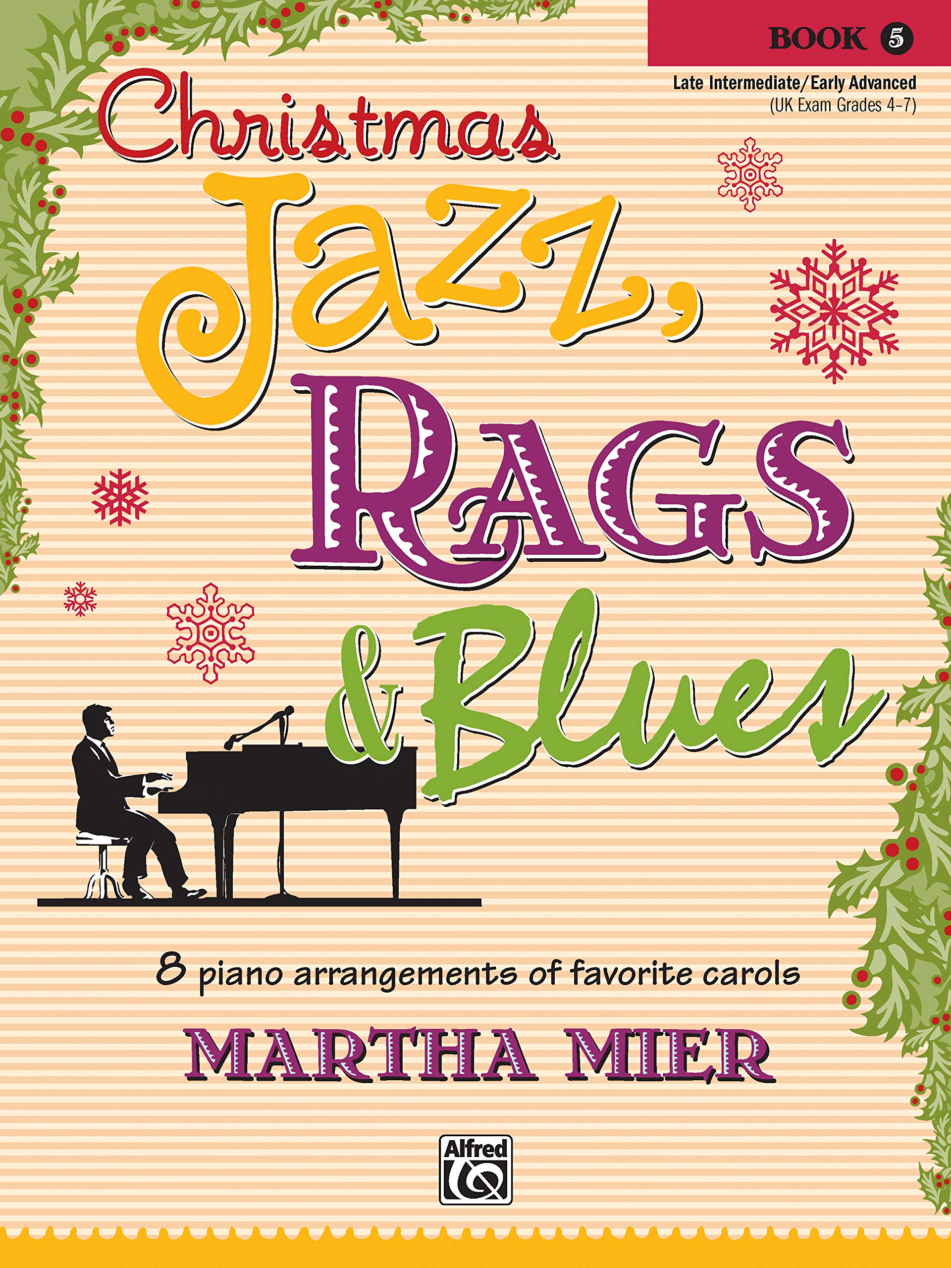 Christmas Jazz, Rags & Blues, Bk 5: 8 arrangements of favorite carols for late intermediate to early advanced pianists,New