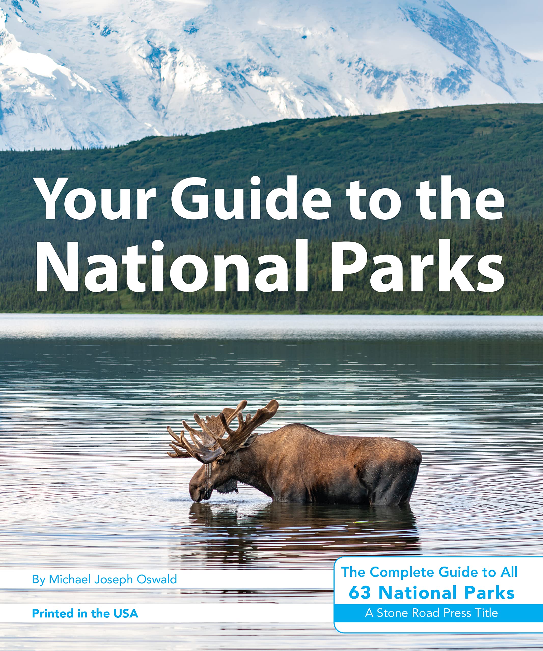 Your Guide to the National Parks: The Complete Guide to All 63 National Parks,Used