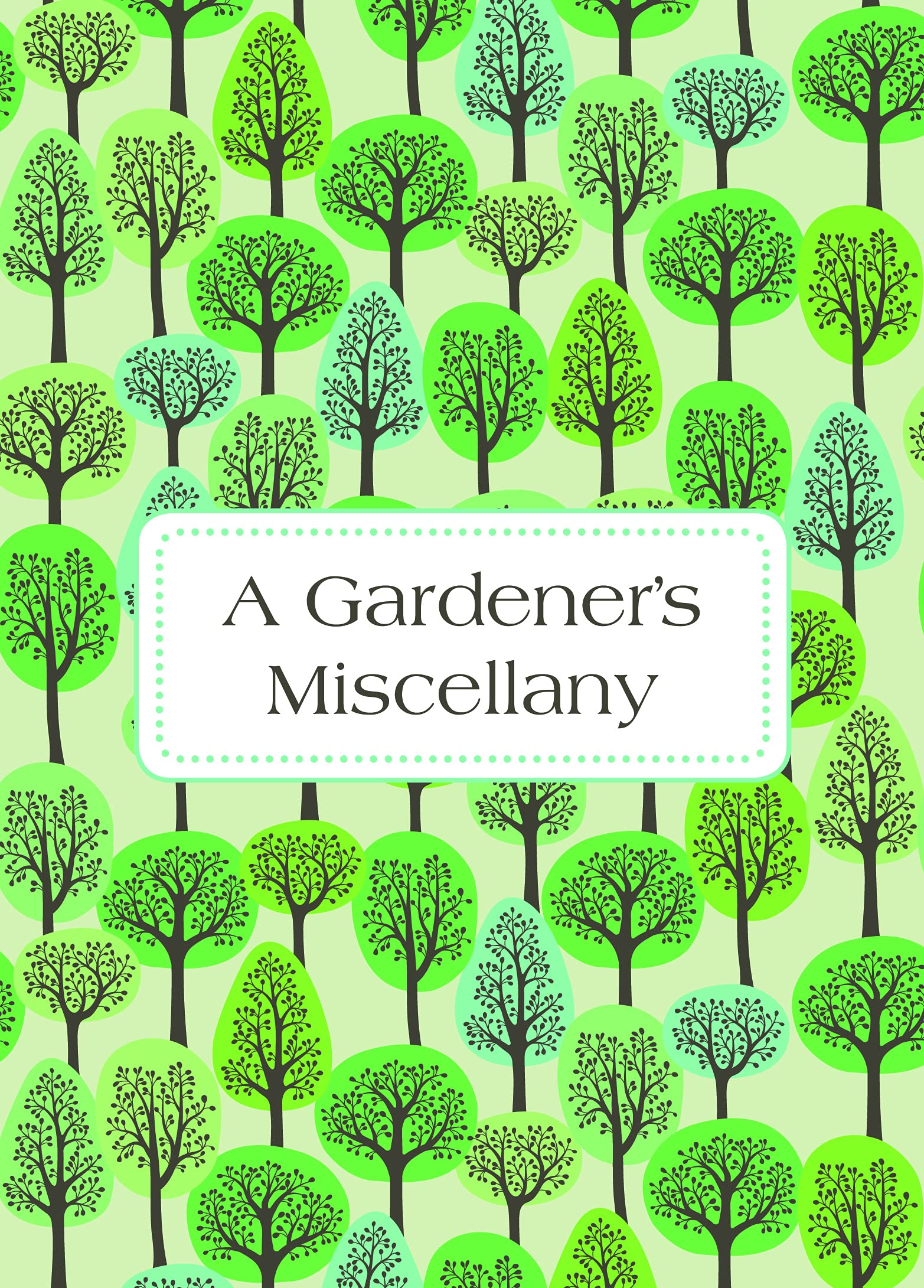 A Gardeners Miscellany