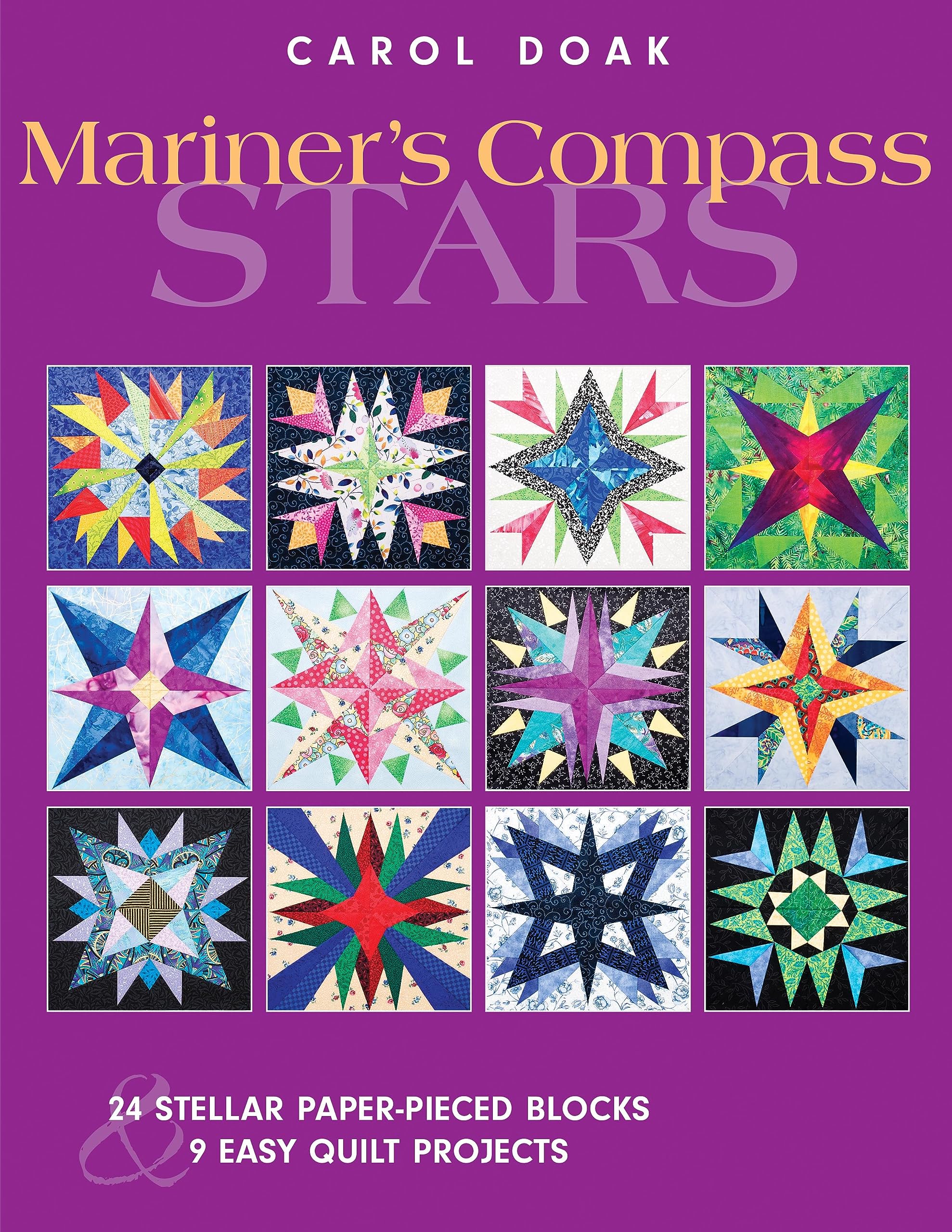 Mariner's Compass Stars: 24 Stellar PaperPieced Blocks & 9 Easy Quilt Projects,Used