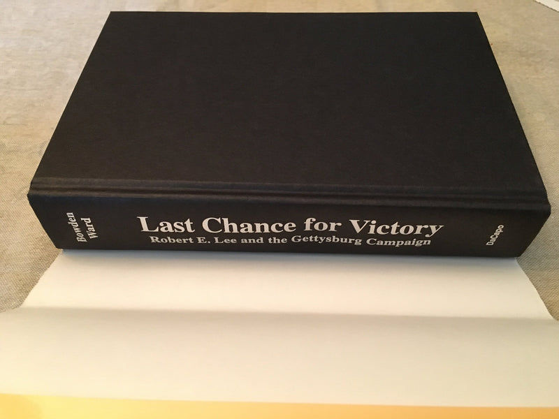 Last Chance For Victory: Robert E. Lee And The Gettysburg Campaign