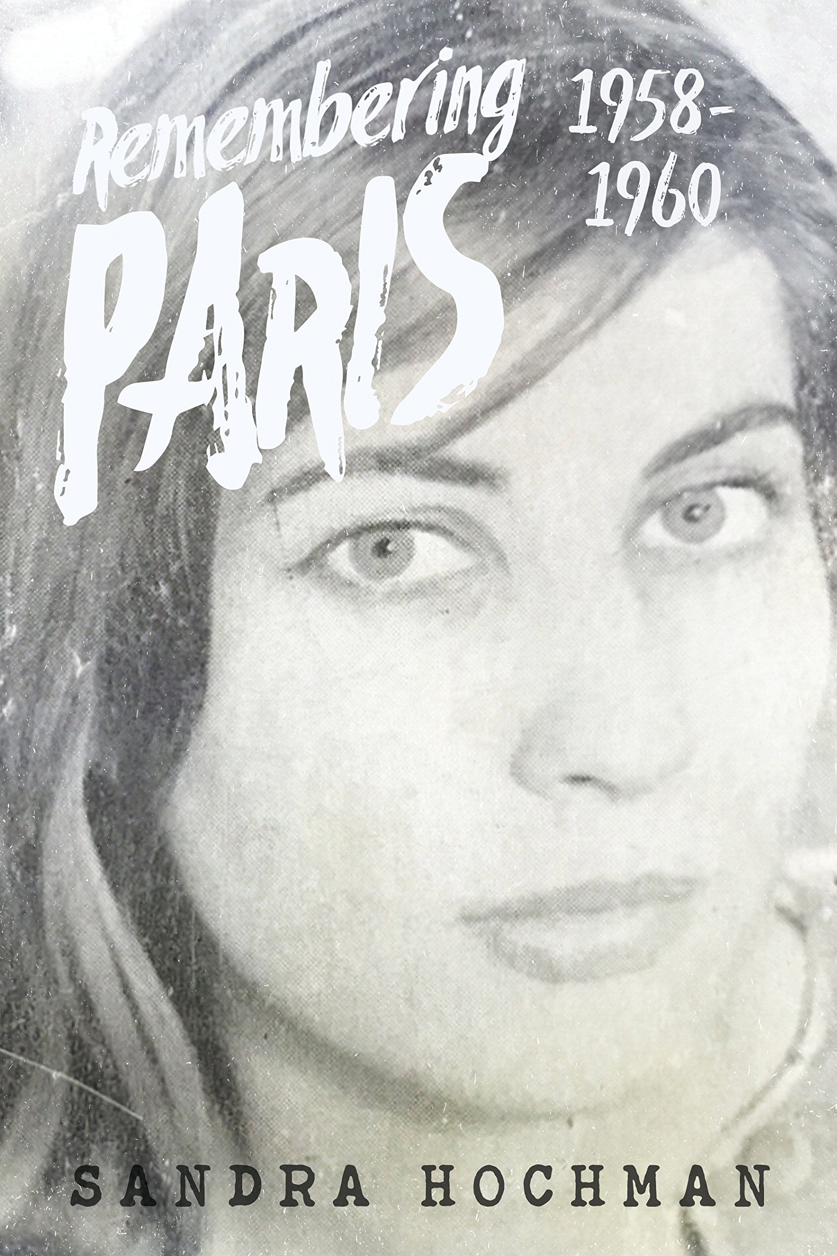 Remembering Paris 19581960: A Memoir,Used