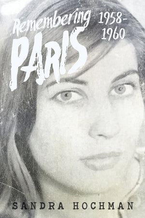 Remembering Paris 19581960: A Memoir,Used
