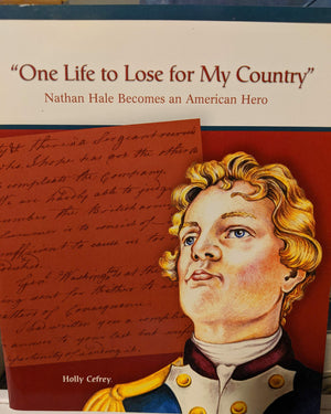One Life to Lose for My Country: Nathan Hale Becomes an American Hero,Used