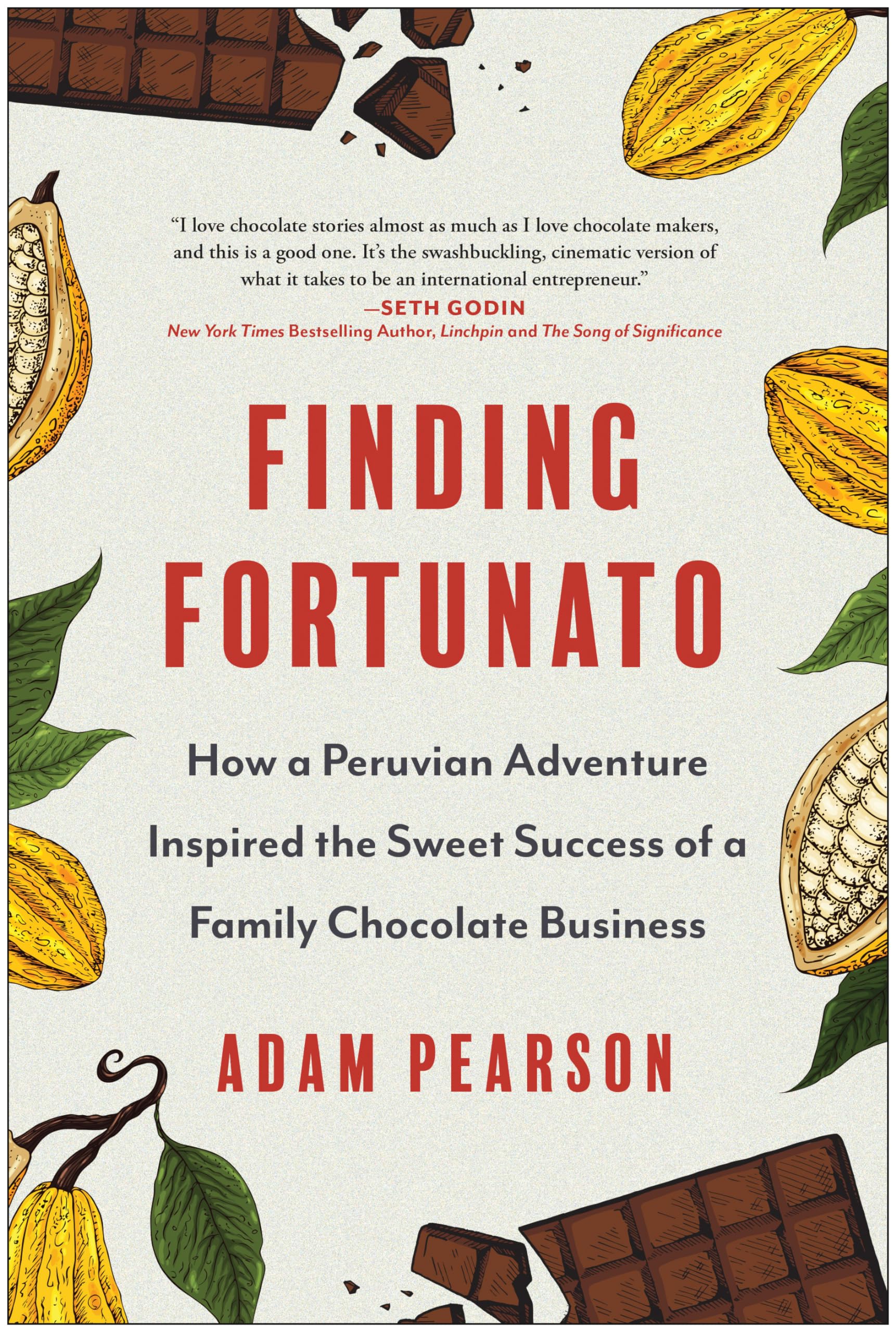Finding Fortunato: How A Peruvian Adventure Inspired The Sweet Success Of A Family Chocolate Business,Used