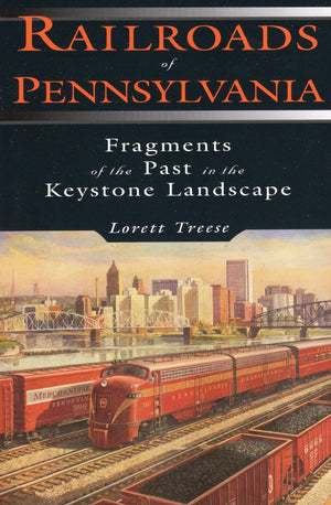 Railroads Of Pennsylvania: Fragments Of The Past In The Keystone Landscape,Used