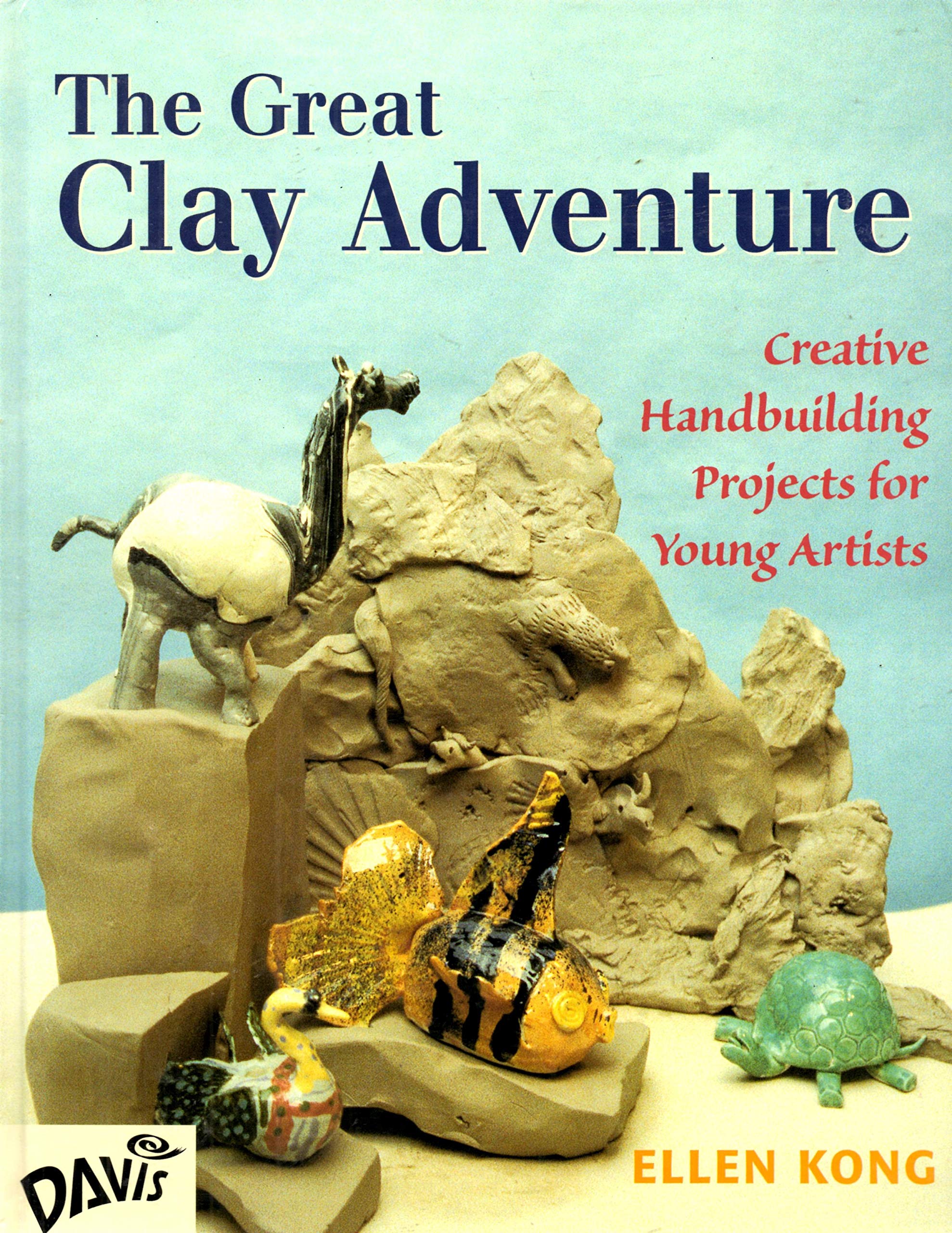 The Great Clay Adventure: Creative Handbuilding Projects For Young Artists,Used