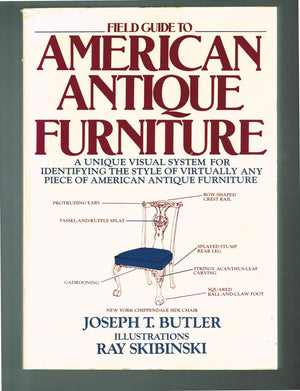 Field Guide To American Antique Furniture: A Unique Visual System For Identifying The Style Of Virtually Any Piece Of American A,New