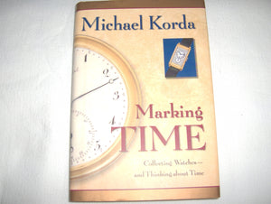 Marking Time: Collecting Watches and Thinking about Time,Used