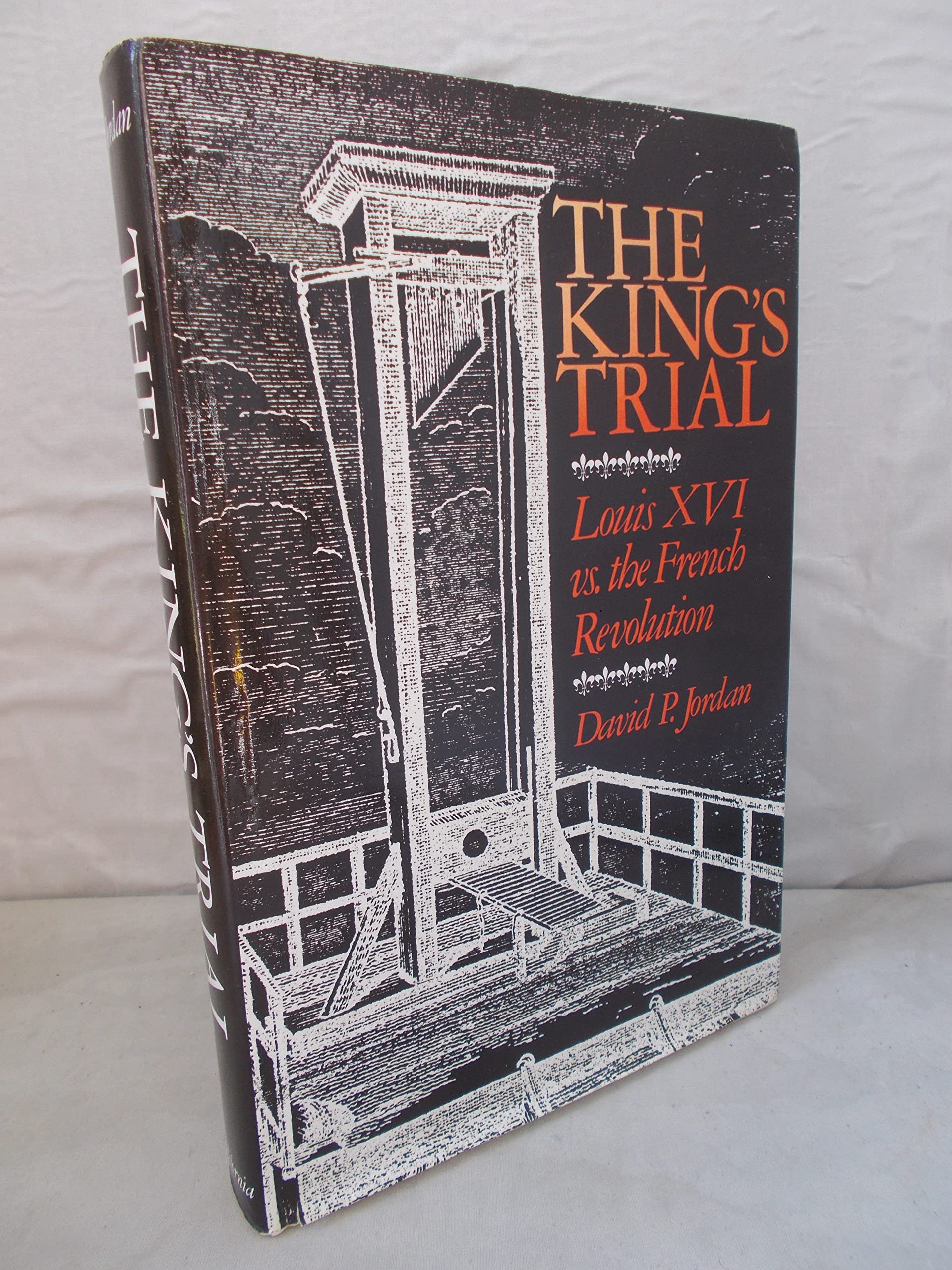 The Kings Trial: The French Revolution Vs. Louis Xvi,Used