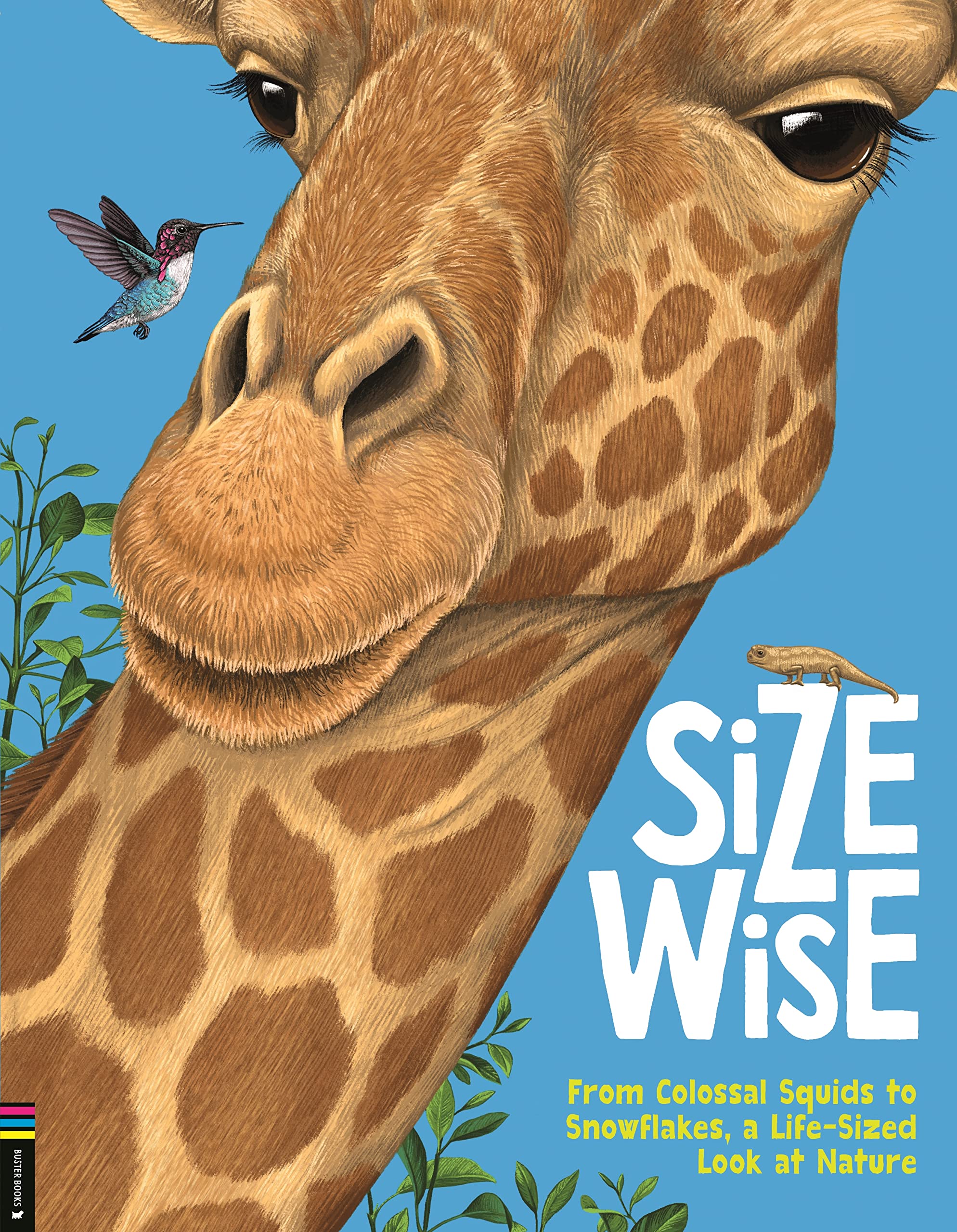 Size Wise: From Colossal Squids to Snowflakes, a LifeSized Look at Nature,New