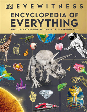 Eyewitness Encyclopedia Of Everything: The Ultimate Guide To The World Around You (Dk Eyewitness),Used