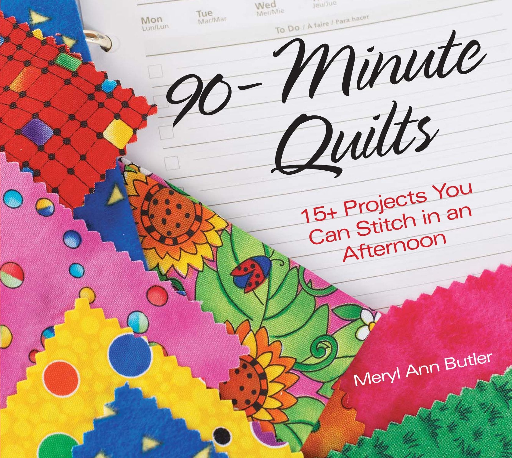 90Minute Quilts: 15+ Projects You Can Stitch in an Afternoon,Used