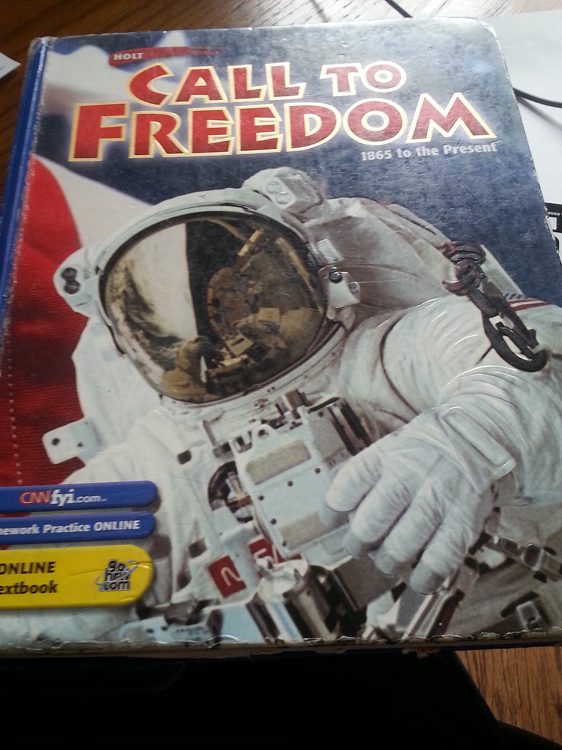 Holt Call to Freedom: Student's Edition CALL TO FREEDOM 2003 1865 TO PRESENT Grade 07 1865 to Present 2003,Used