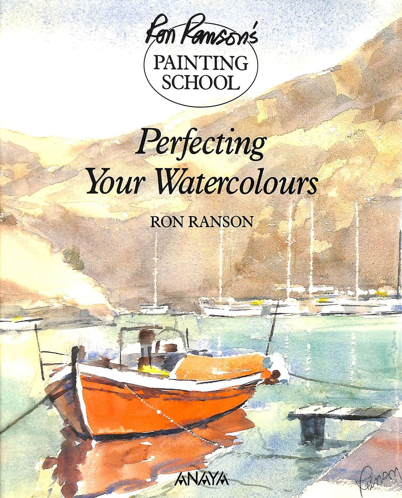 Perfecting Your Watercolors (Ron Ranson's Painting School),Used