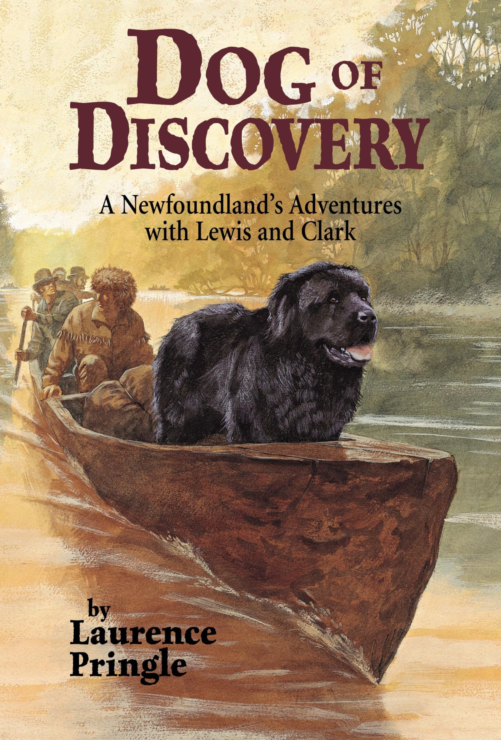 Dog of Discovery: A Newfoundland's Adventures with Lewis and Clark,Used