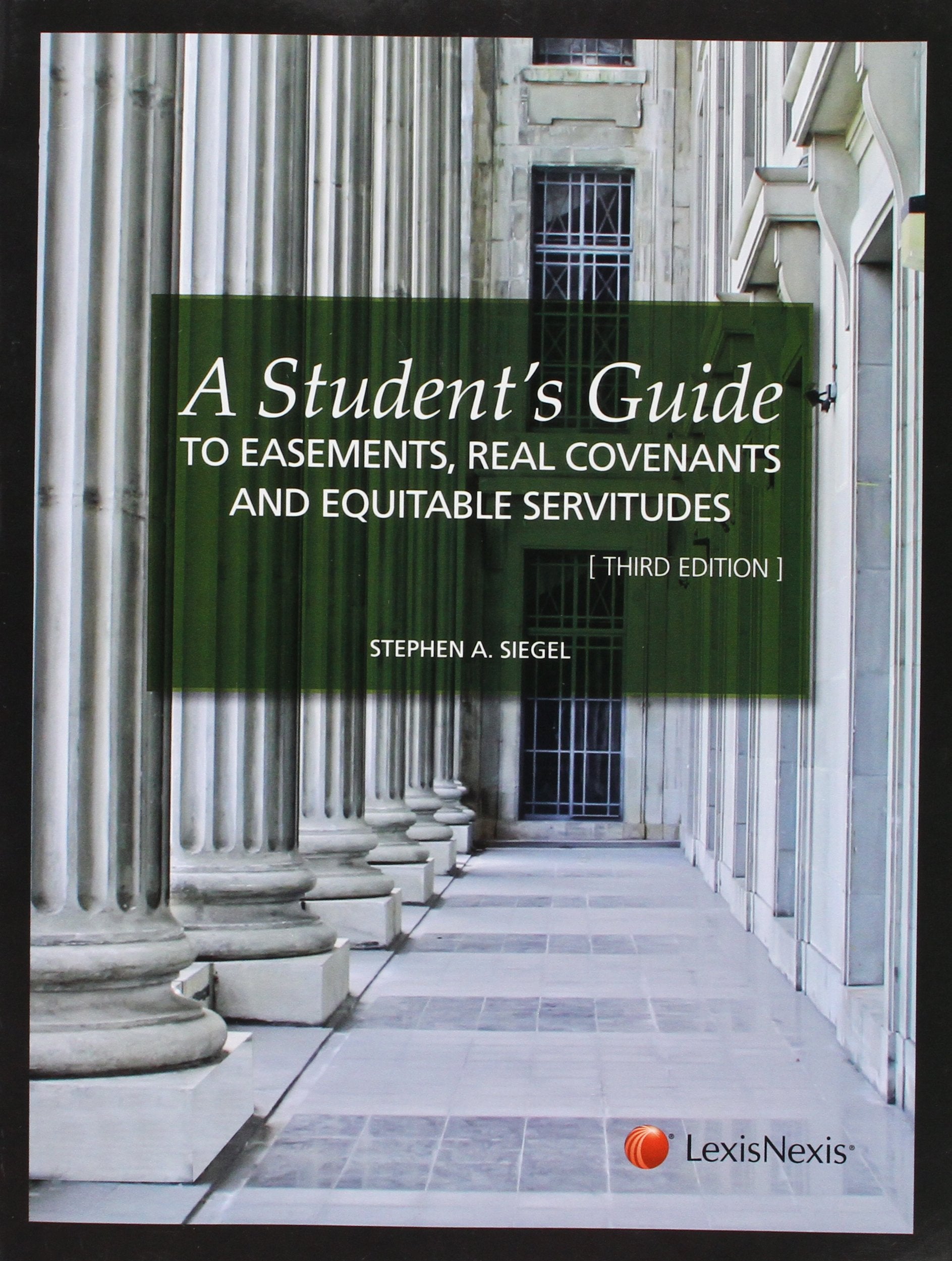 A Student'S Guide To Easements, Real Covenants And Equitable Servitudes (The Student'S Guide Series)