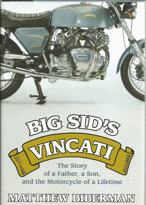 Big Sid's Vincati: The Story of a Father, a Son, and the Motorcycle of a Lifetime,Used