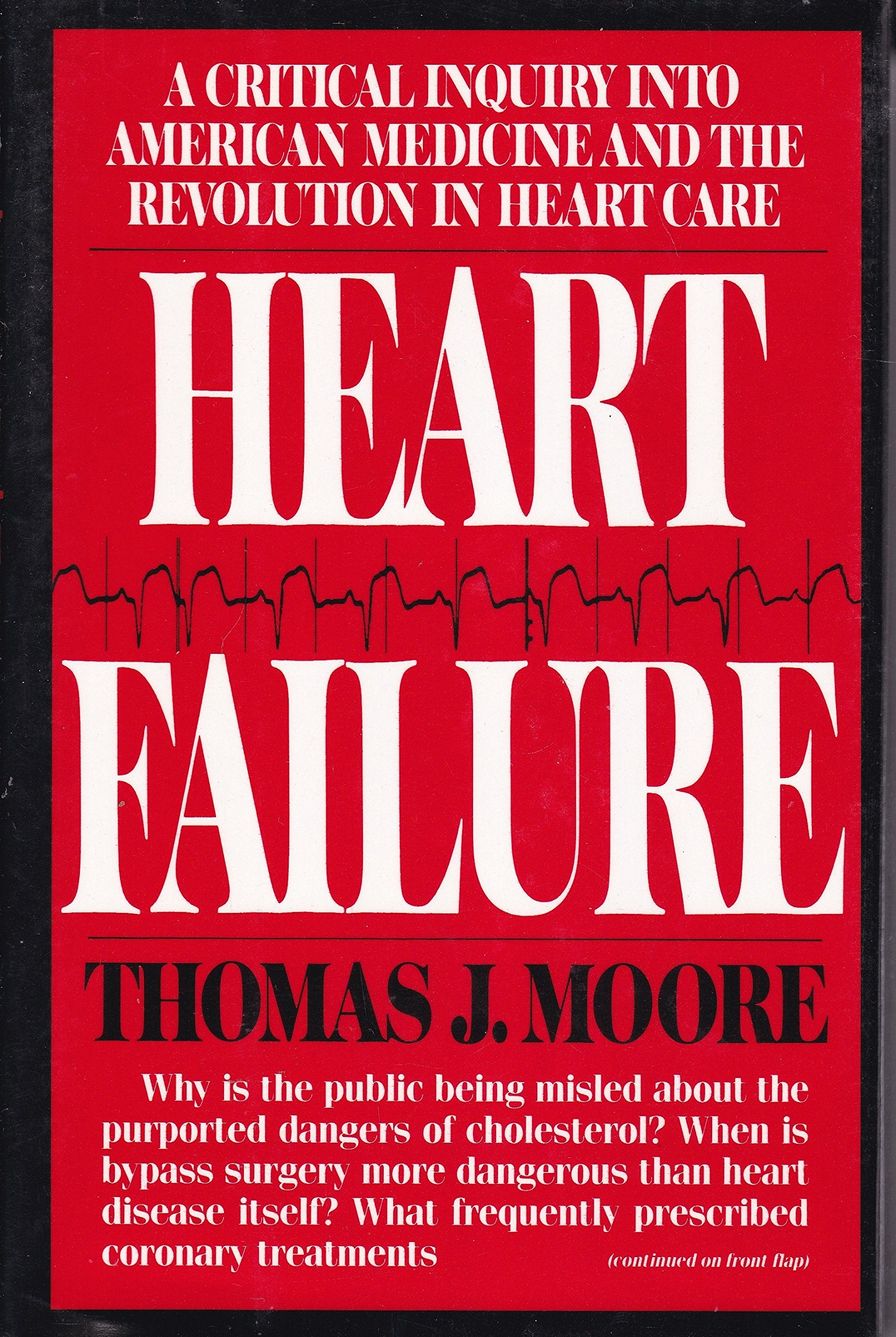Heart Failure: A Critical Inquiry Into American Medicine And The Revolution In Heart Care