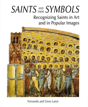 Saints And Their Symbols: Recognizing Saints In Art And In Popular Images,Used