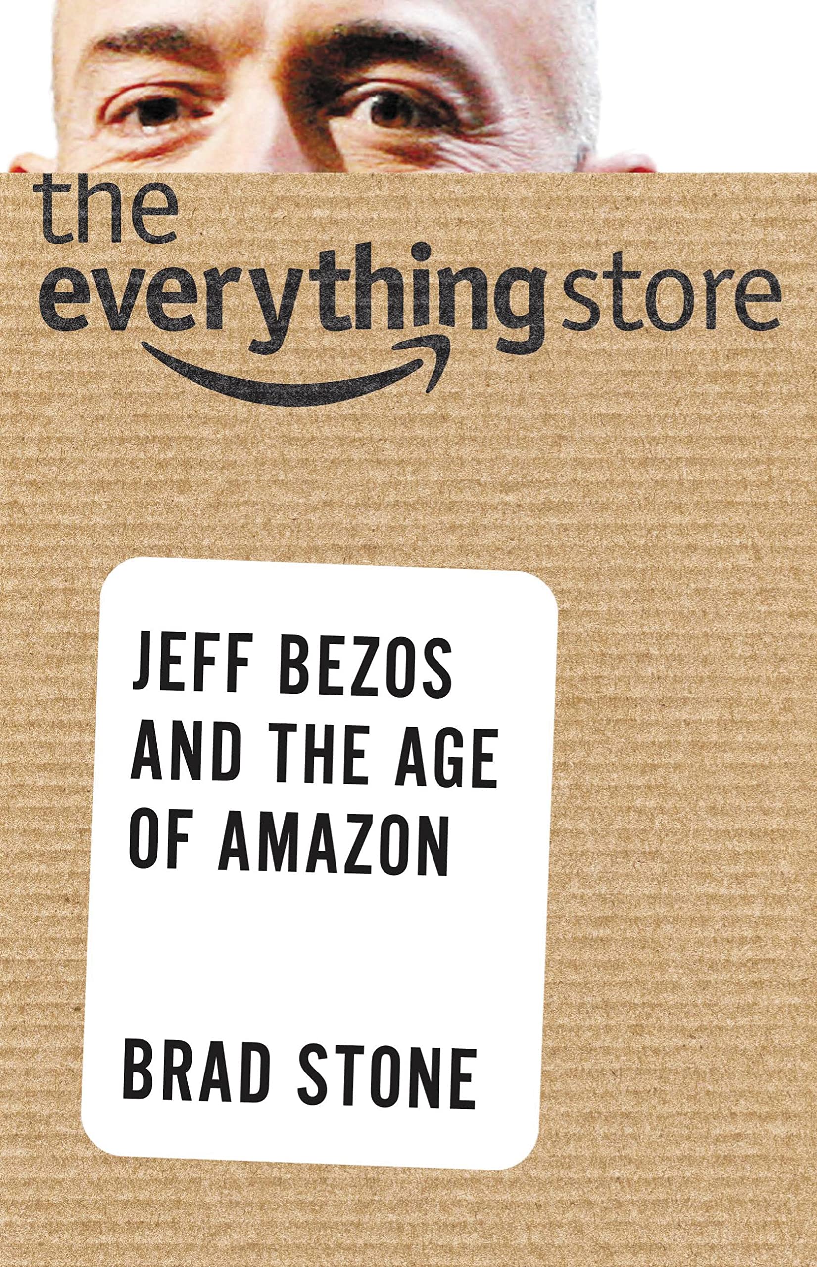 The Everything Store: Jeff Bezos And The Age Of Amazon