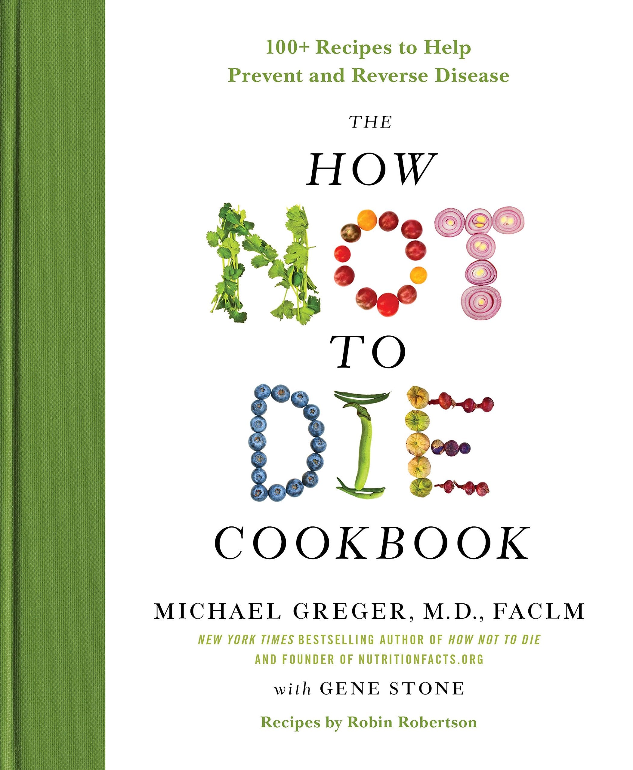 The How Not to Die Cookbook: 100+ Recipes to Help Prevent and Reverse Disease (International Edition),New