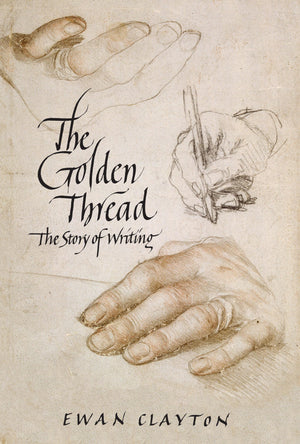 The Golden Thread: A History Of Writing,Used
