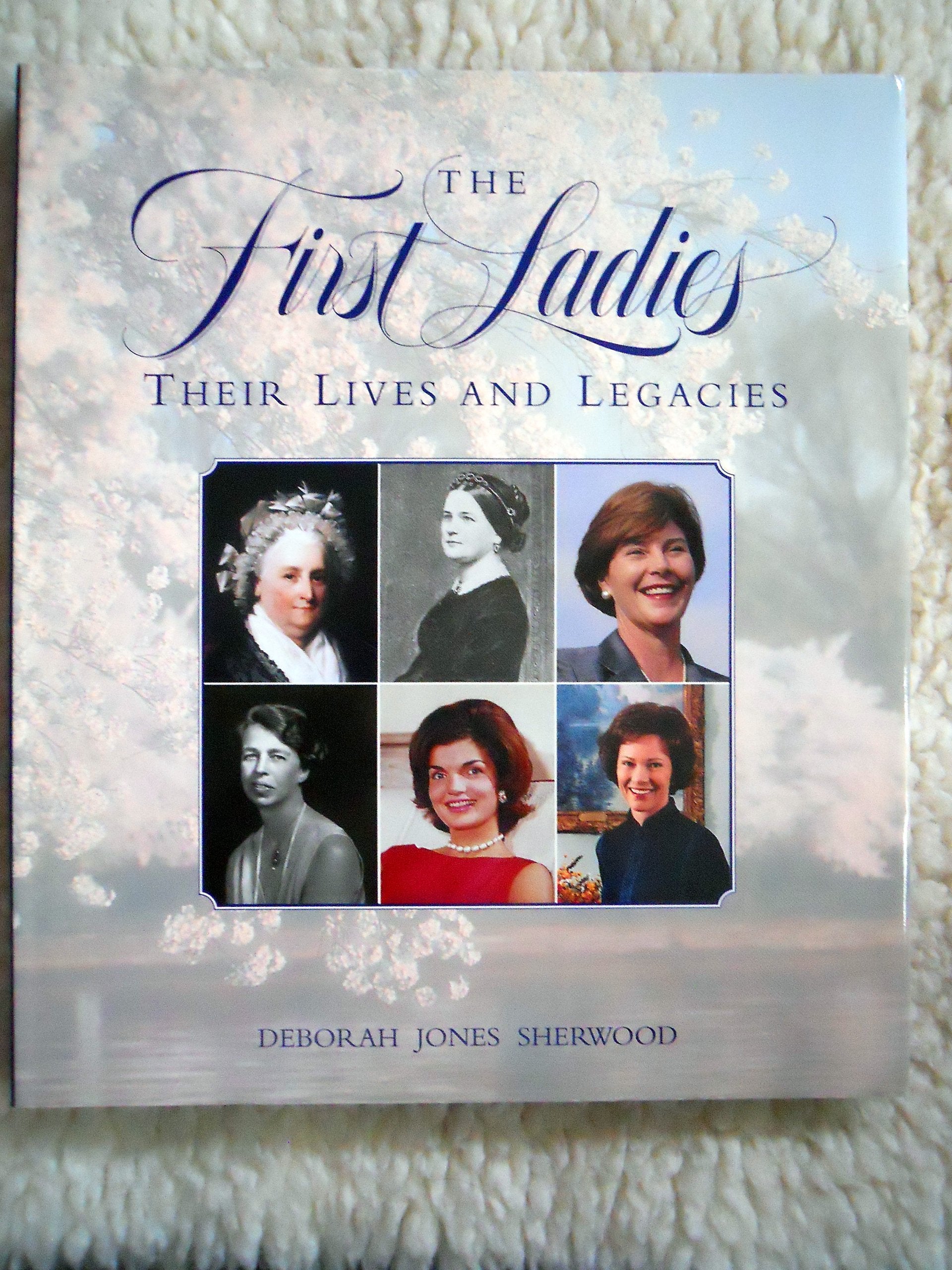 First Ladies: Their Lives and Legacies,Used