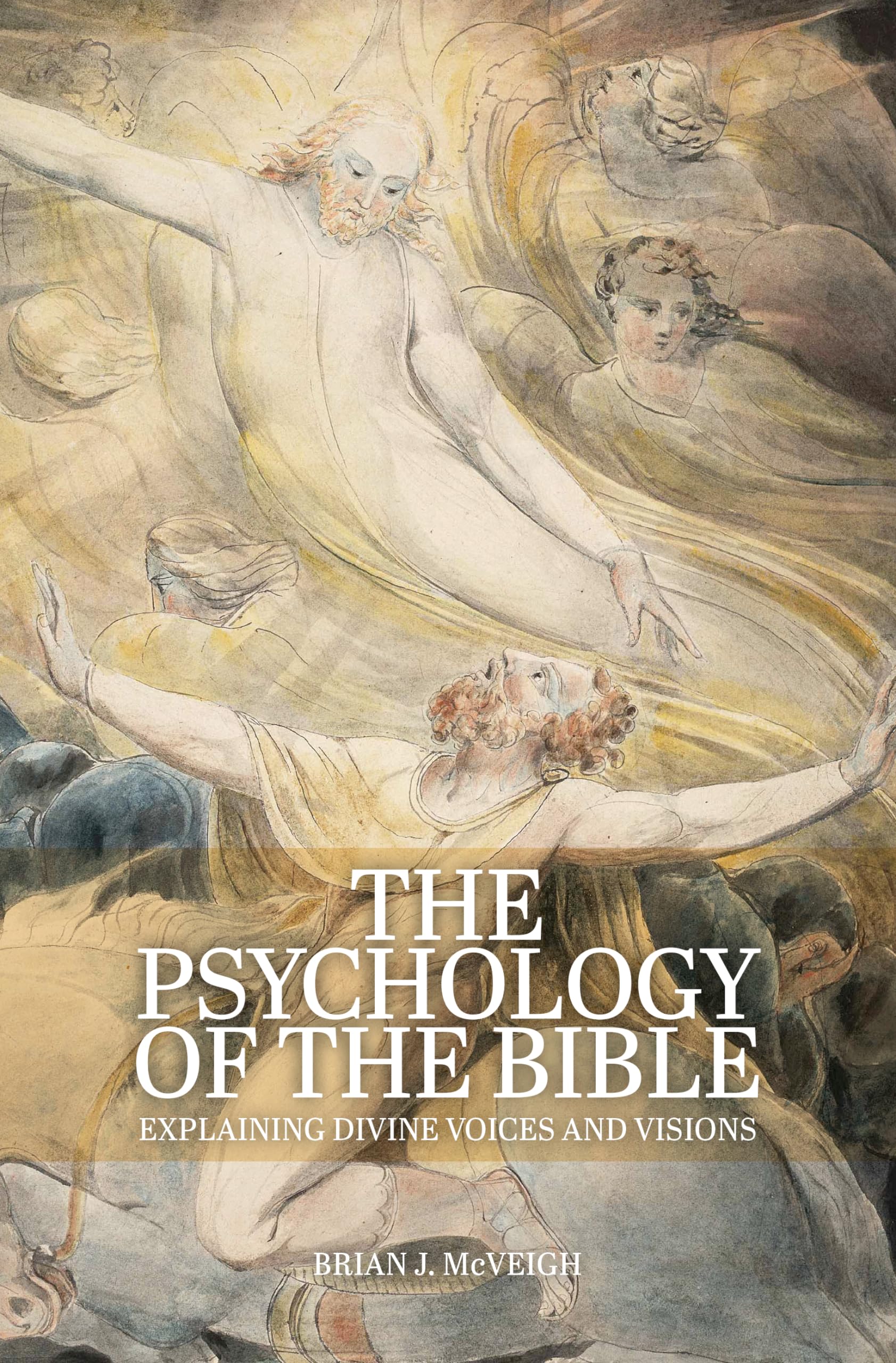 The Psychology of the Bible: Explaining Divine Voices and Visions,Used