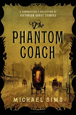 The Phantom Coach: A Connoisseur's Collection of Victorian Ghost Stories (The Connoisseur's Collections),Used