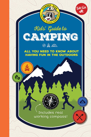Ranger Rick Kids' Guide To Camping: All You Need To Know About Having Fun In The Outdoors (Ranger Rick Kids' Guides)