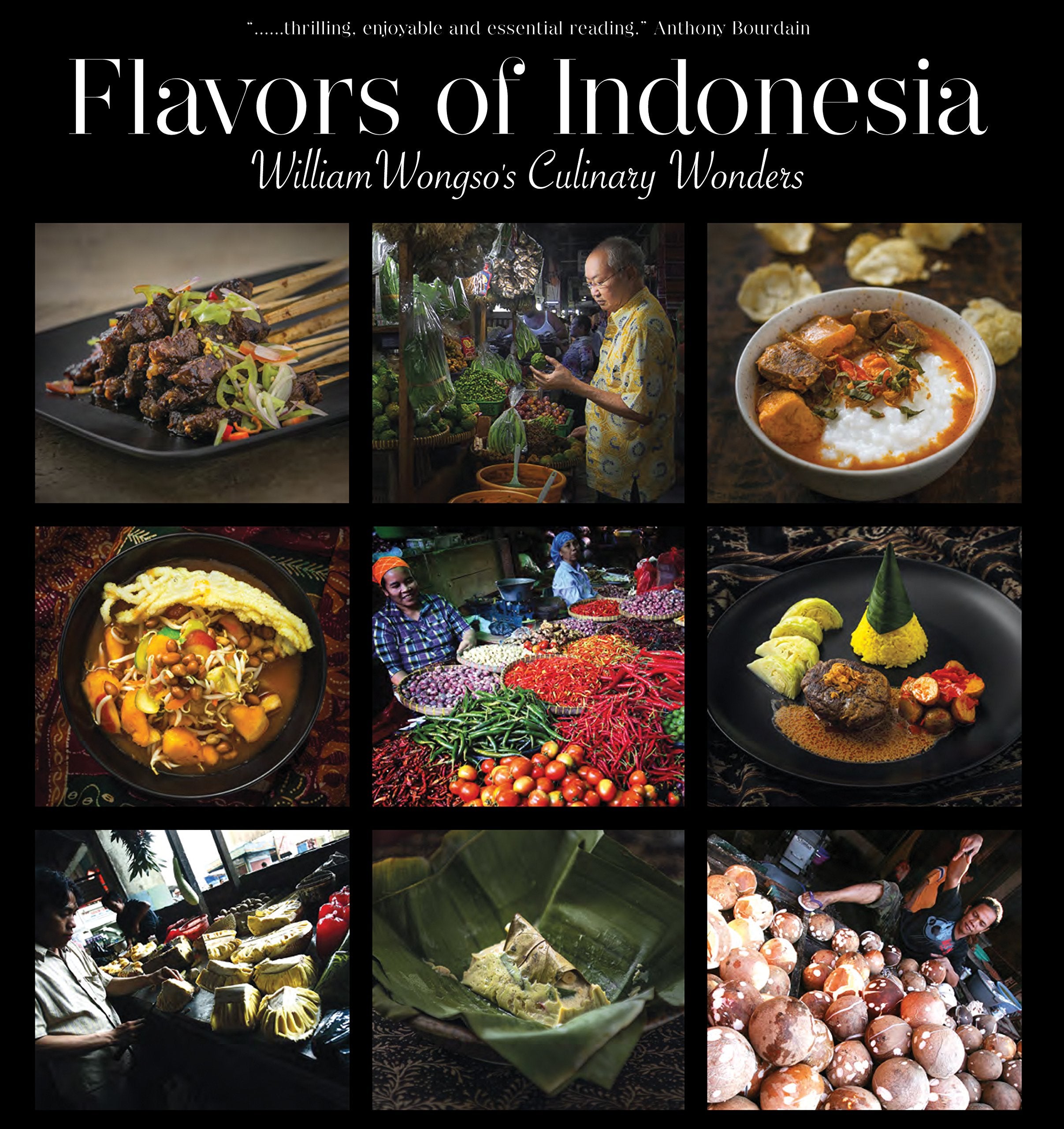 Flavors Of Indonesia: William Wongso'S Culinary Wonders
