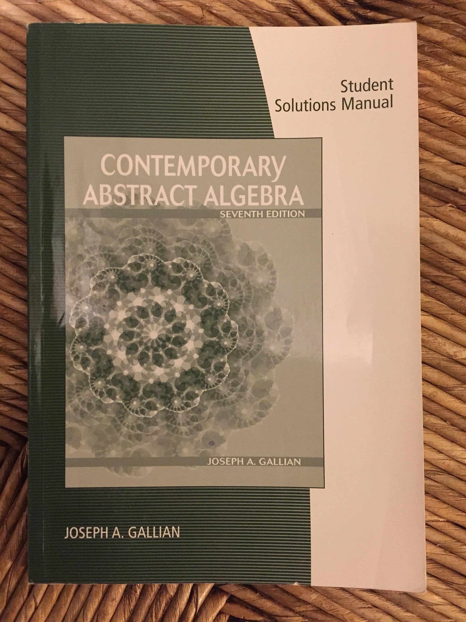 Student Solutions Manual For Gallian'S Contemporary Abstract Algebra, 7Th (Students Solutions Manual),Used