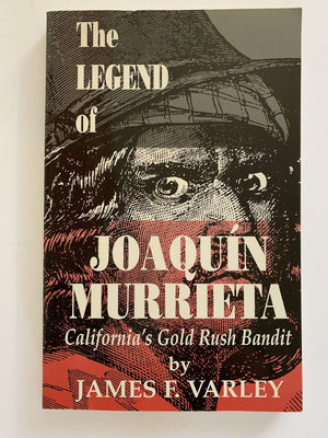 The Legend of Joaquin Murrieta, California's Gold Rush Bandit,Used