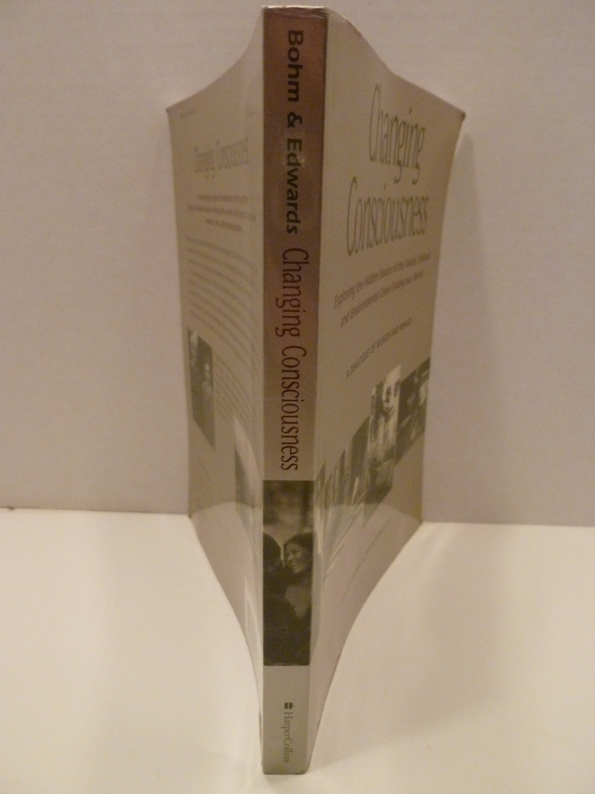 Changing Consciousness: Exploring The Hidden Source Of The Social, Political, And Environmental Crises Facing Our World,New