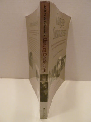 Changing Consciousness: Exploring The Hidden Source Of The Social, Political, And Environmental Crises Facing Our World,New