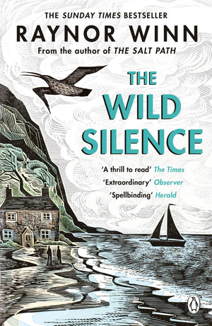 The Wild Silence: The Sunday Times Bestseller 2021 From The Author Of The Salt Path