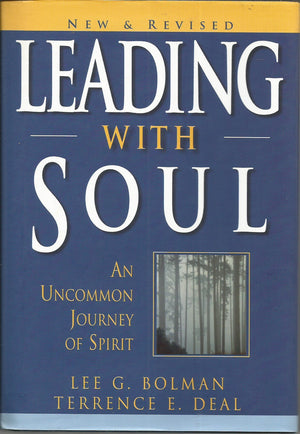 Leading With Soul: An Uncommon Journey Of Spirit, New & Revised-new