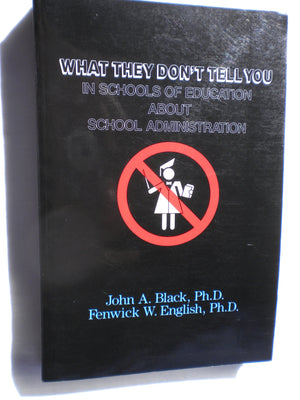 What They Don't Tell You in Schools of Education About School Administration,Used